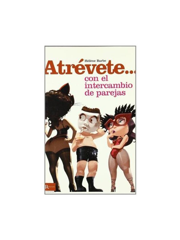 Libro Atrévete... Con el Intercambio de Parejas